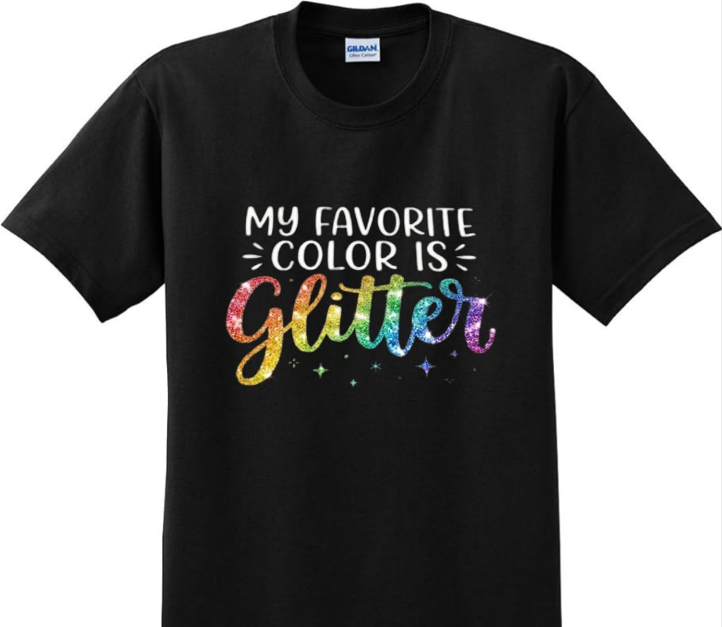 My Favorite Color is Glitter Shirt